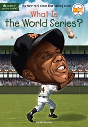 What Is the World Series? (Gail Herman)