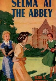Selma at the Abbey (Elsie J. Oxenham)