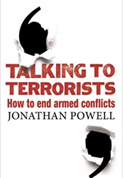 Talking to Terrorists: How to End Armed Conflicts (Jonathan Powell)