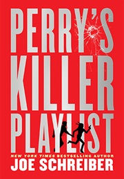 Perry's Killer Playlist (Joe Schreiber)