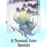 A Thousand Years Ninetails