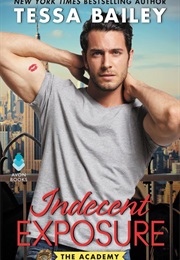 Indecent Exposure (Tessa Bailey)