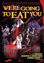 We're Going to Eat You (1980)
