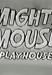 Mighty Mouse Playhouse