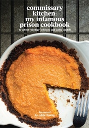 Commissary Kitchen: My Infamous Prison Cookbook (Albert Prodigy Johnson)