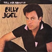 Tell Her About It - Billy Joel