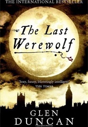 The Last Werewolf (Glen Duncan)