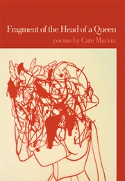 Fragment of the Head of a Queen (Cate Marvin)