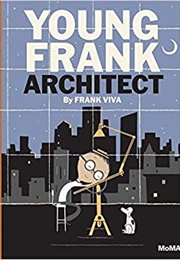 Young Frank, Architect (Frank Viva)