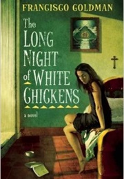 The Long Night of White Chickens (Francisco Goldman)