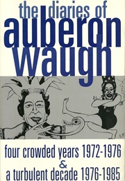 The Diaries of Auberon Waugh (Auberon Waugh)