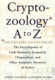 Cryptozoology A-Z (Loren Coleman &amp; Jerome Clark)