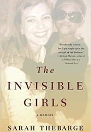 The Invisible Girls (Sarah Thebarge)