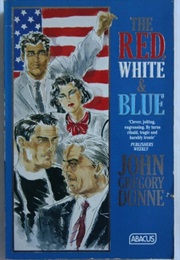 The Red White and Blue (John Gregory Dunne)