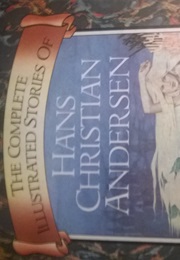 The Complete Illustrated Works of Hans Christian Anderson (Hans Christian Anderson)