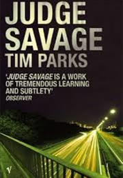 Tim Parks: Judge Savage