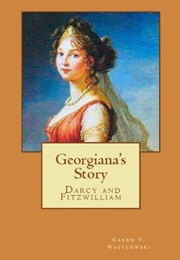 Georgiana's Story (Darcy and Fitzwilliam - 1.5) (Karen V. Wasylowski)