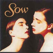 Sow — the World Is My Oyster