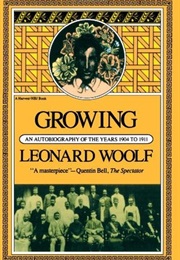 Growing: An Autobiography of the Years 1904 to 1911 (Leonard Woolf)