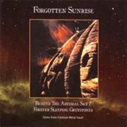 Forgotten Sunrise "Behind the Abysmal Sky / Forever Sleeping Greystone