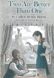 Two Are Better Than One (Carol Ryrie Brink)