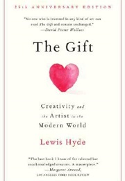 The Gift: Creativity and the Artist in the Modern World (Lewis Hyde)