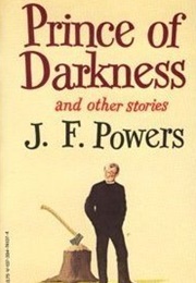 Prince of Darkness and Other Stories (J.F. Powers)