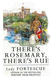 There's Rosemary, There's Rue (Lady Fortescue)