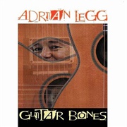 Adrian Legg - Guitar Bones