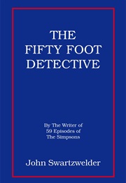 The Fifty-Foot Detective (John Swartzwelder)