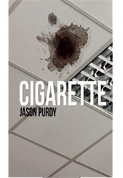 Cigarette (Jason Purdy)