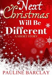 Next Christmas  Will Be Different (Pauline Barclay)