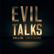 Evil Talks Chiling Confessions