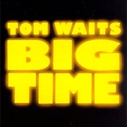 Tom Waits- Big Time