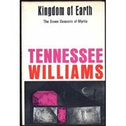 "Kingdom of Earth (The Seven Descents of Myrtle)" - Tennessee Williams