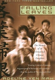 Falling Leaves: The Memoir of an Unwanted Chinese Daughter (Adeline Yen Mah)