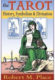 The Tarot: History, Symbolism, and Divination (Robert M. Place)