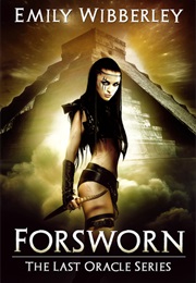 Forsworn (The Last Oracle, #2) (Emily Wibberley)