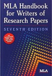 MLA Handbook for Writers of Research Papers (Seventh Edition)
