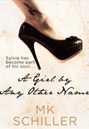 A Girl by Any Other Name (M.K. Schiller)