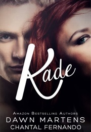 Kade (Chantal Fernando & Dawn Martens)