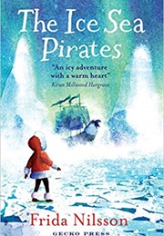 The Ice Sea Pirates (Frida Nilsson)