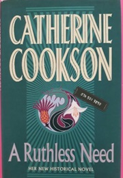 A Ruthless Need (Catherine Cookson)