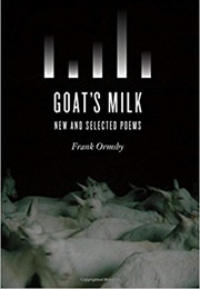 Goat's Milk: New and Selected Poems (Frank Ormsby)