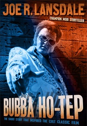 Bubbba Ho-Tep (Joe R. Lansdale)
