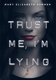 Trust Me, I&#39;m Lying (Mary Summer)