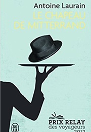 Le Chapeau De Mitterrand (Antoine Laurain)