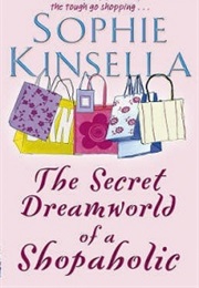 The Secret Dreamworld of a Shopaholic (Sophie Kinsella)