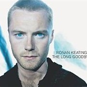 The Long Goodbye - Ronan Keating
