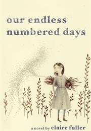 Our Endless Numbered Days (Claire Fuller)